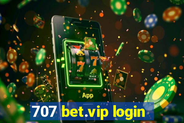 707 bet.vip login